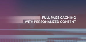 Full page caching with personalized content