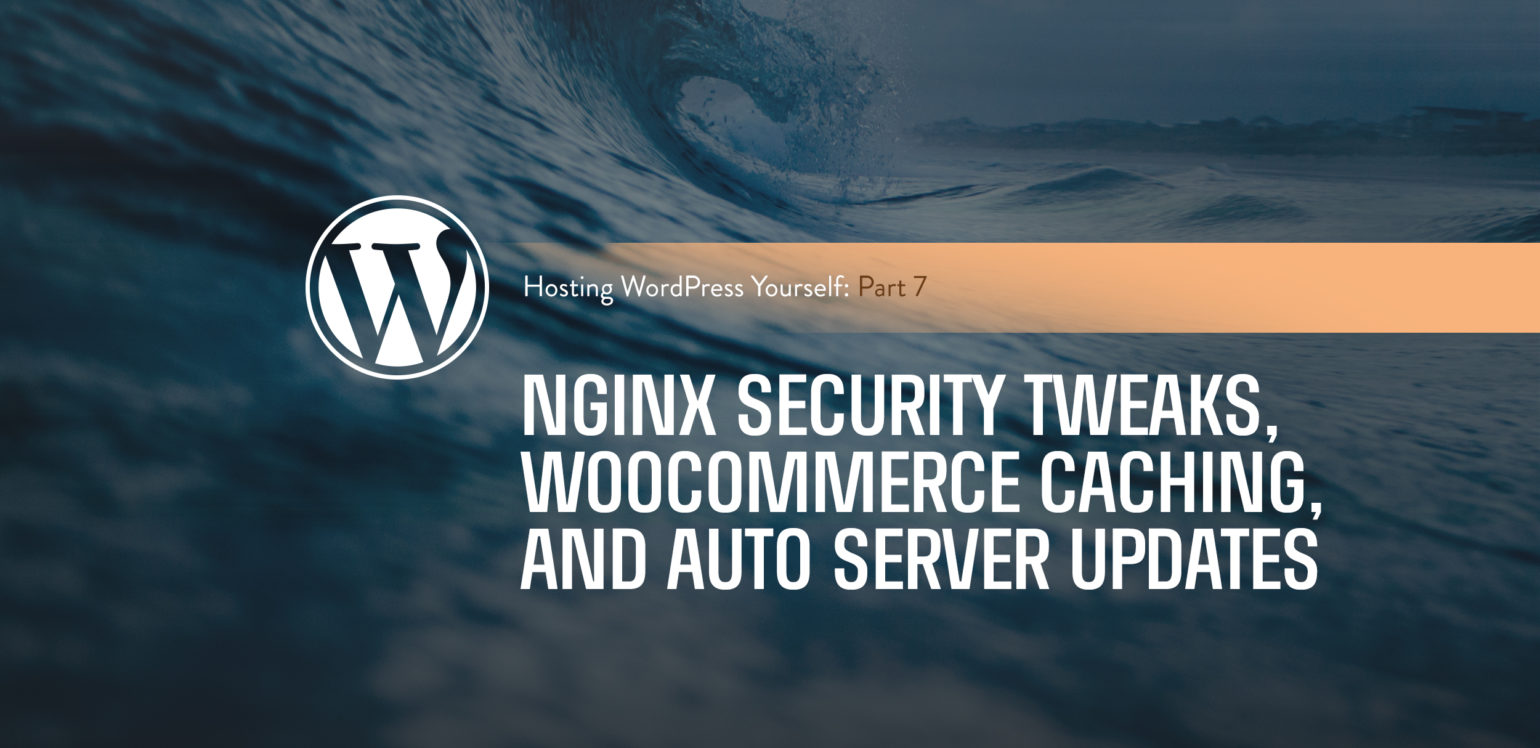 Hosting WordPress Yourself Part 7