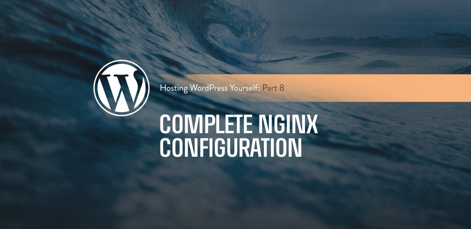 Hosting WordPress Yourself Part 8