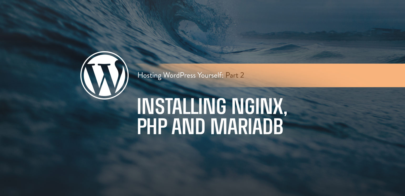 Hosting WordPress Yourself Part 2